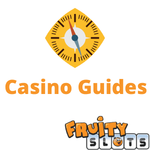 Casino Guides by Fruity Slots