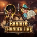 Play Bandits Thunder Link Slot Game