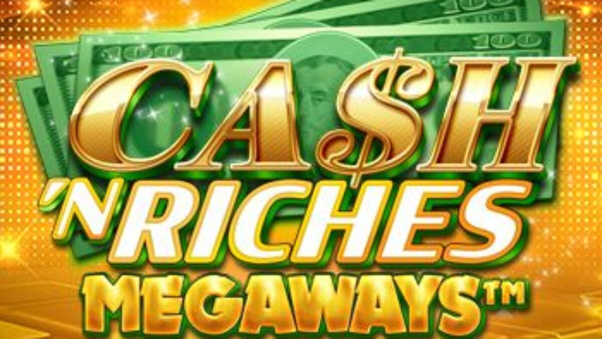 cash and riches megaways