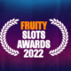Fruity Slots awards 2022