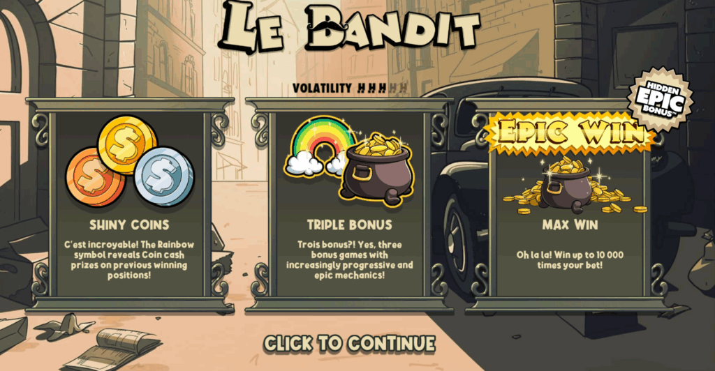 Le Bandit Main Features