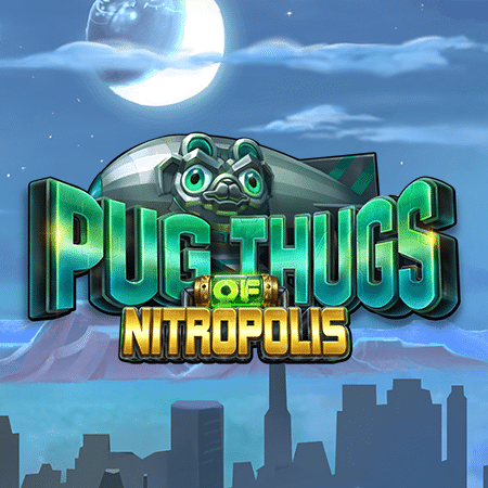 Pug Thugs of Nitropolis Slot