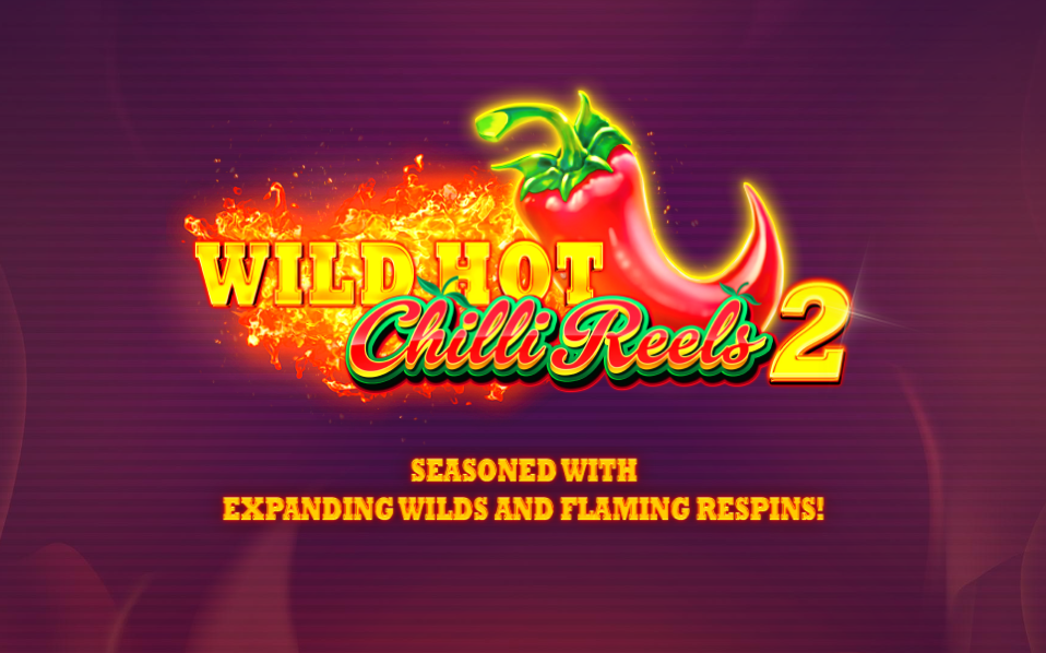 Wild Hot Chilli Reels 2 Welcome Page