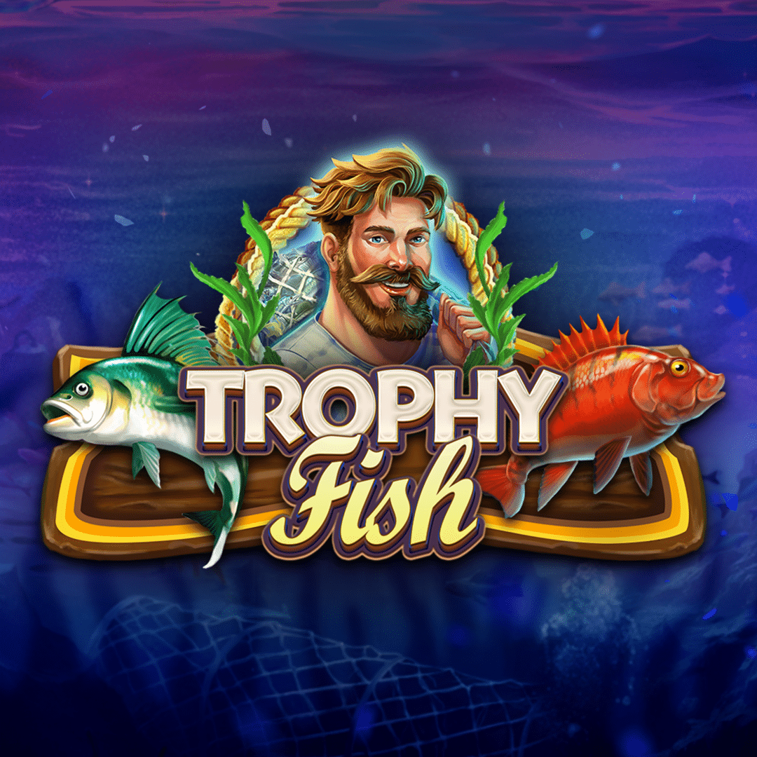 Trophy Fish