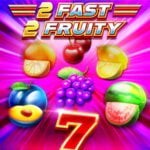 Play 2 Fast 2 Fruity Slot Game