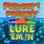 Play Fishin' Frenzy Lure 'Em In Slot Game