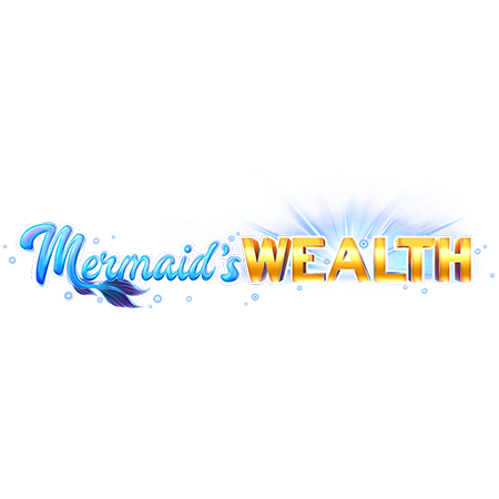Play Mermaid's Wealth Slot Game