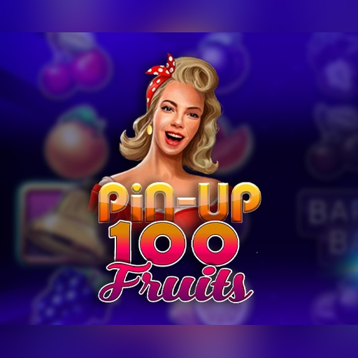 Play 100 Pin Up Fruits Slot Game
