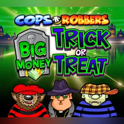 Cops N Robbers Big Money Trick Or Treat