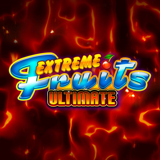 Play Extreme Fruits Ultimate Deluxe Slot Game