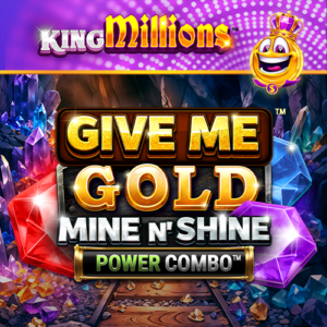 Play Give Me Gold: Mine n' Shine POWER COMBO King Millions Slot Game