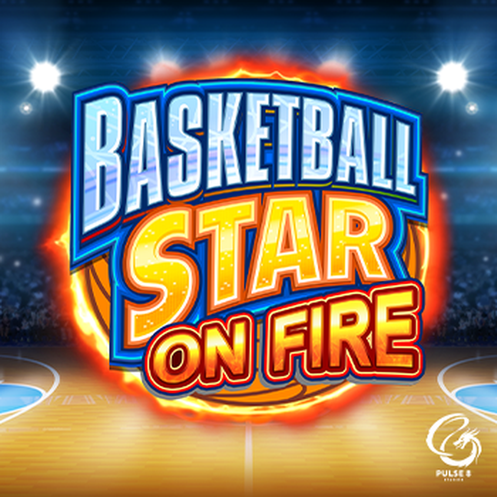 Basketball Star On Fire slot by Pulse 8