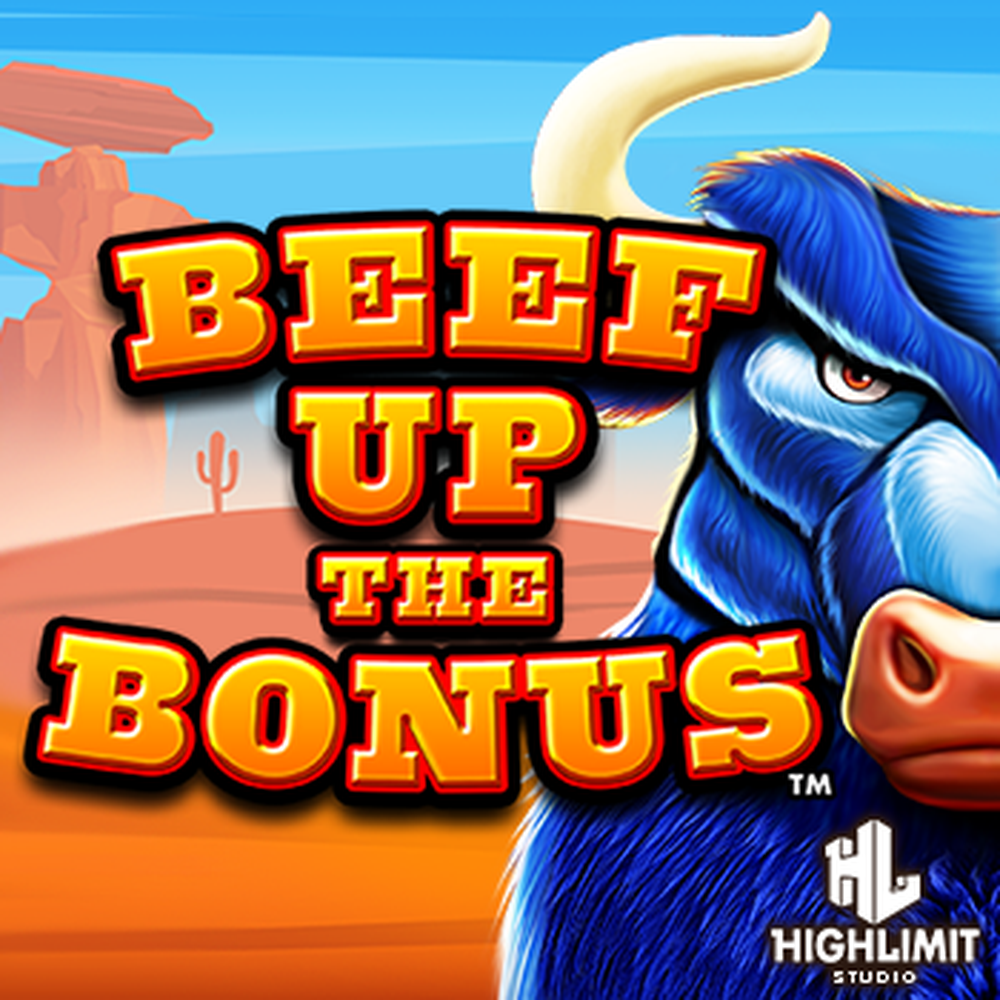 Beef Up the Bonus slot by High Limit Studios
