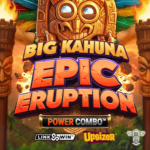 Play Big Kahuna Epic Eruption Power Combo Slot Game