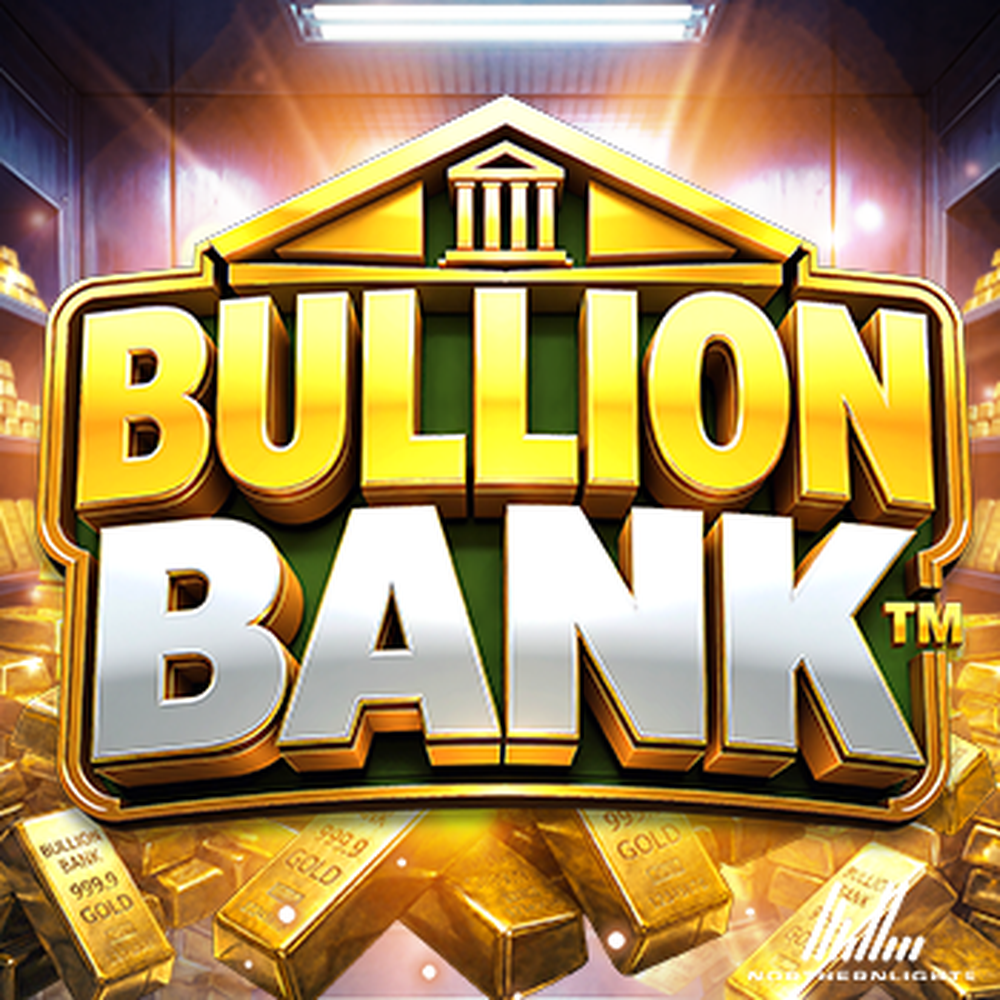 Bullion Bank slot by Northern Lights Gaming