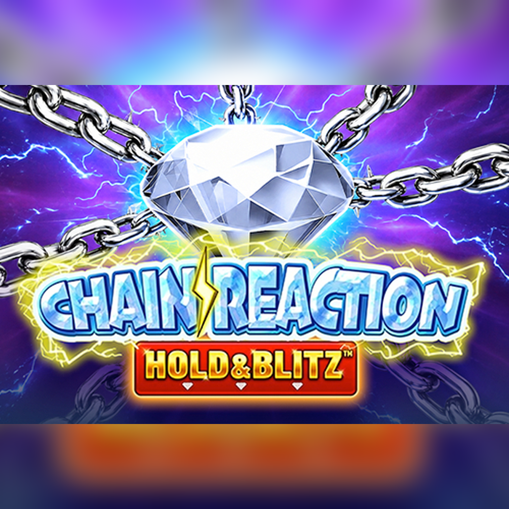 Play Chain Reaction Hold & Blitz Slot Game