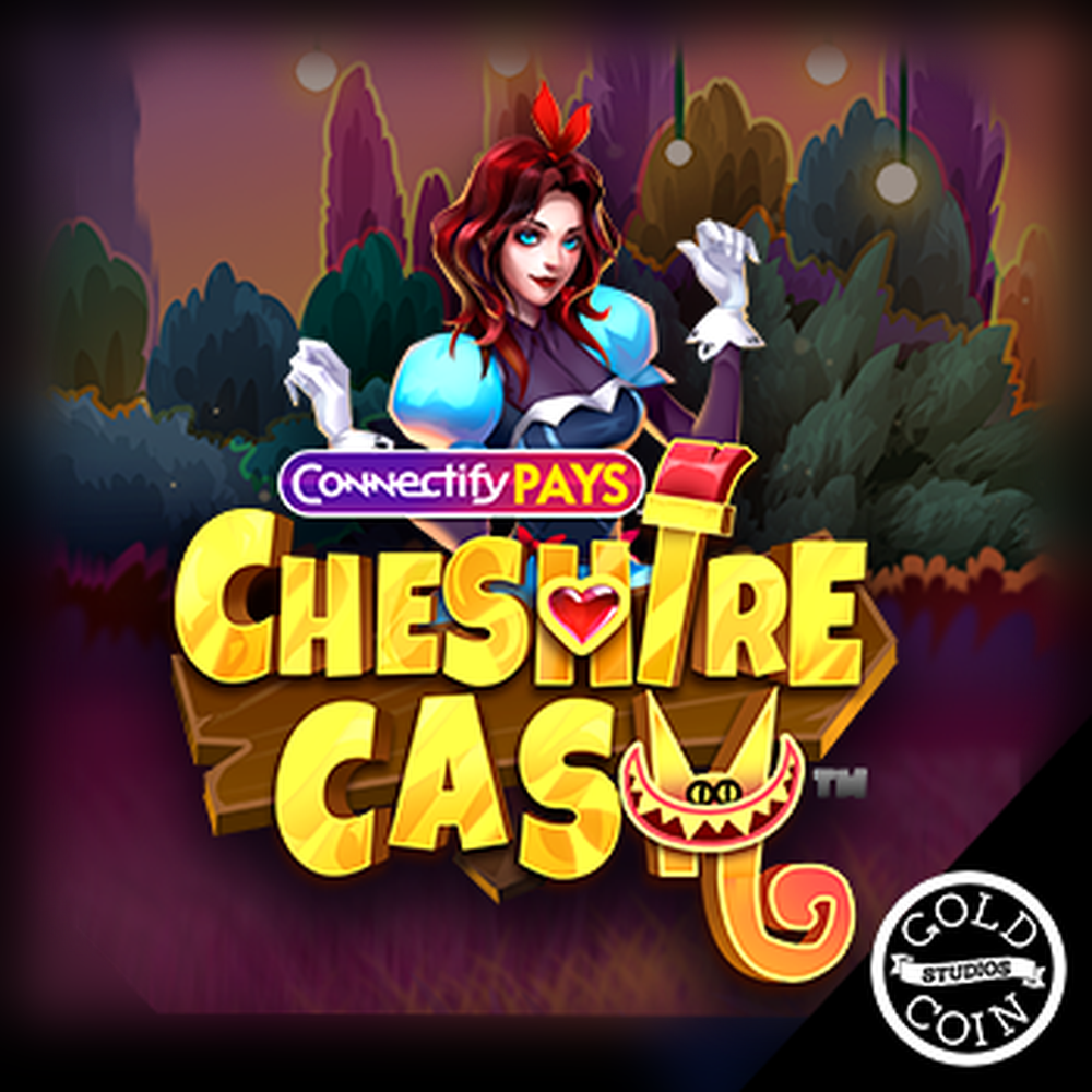 Connectify Pays Cheshire Cash slot by Gold Coin Studios
