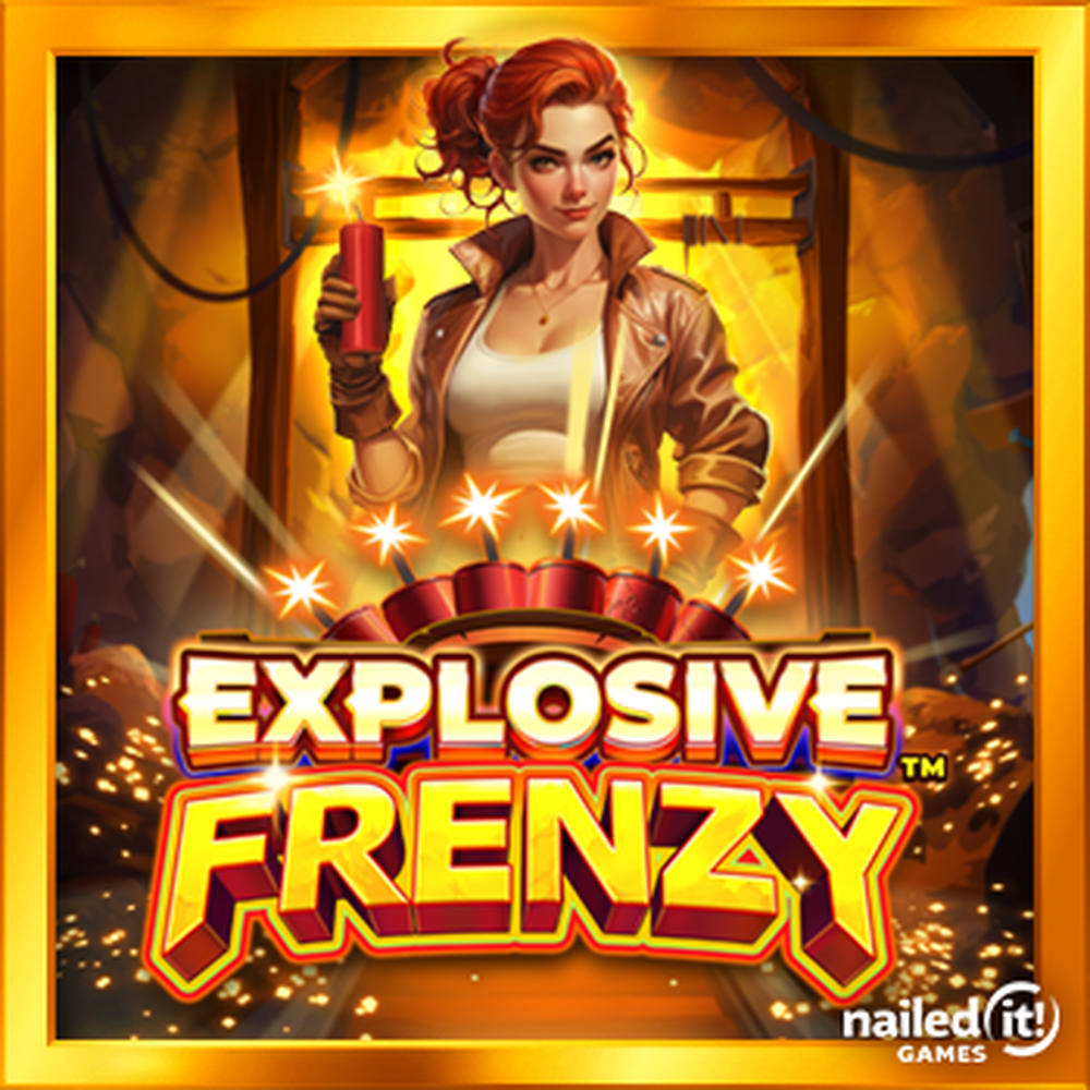 Explosive Frenzy slot by Nailed It! Games