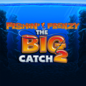 Fishin’ Frenzy The Big Catch 2 slot by Blueprint Gaming