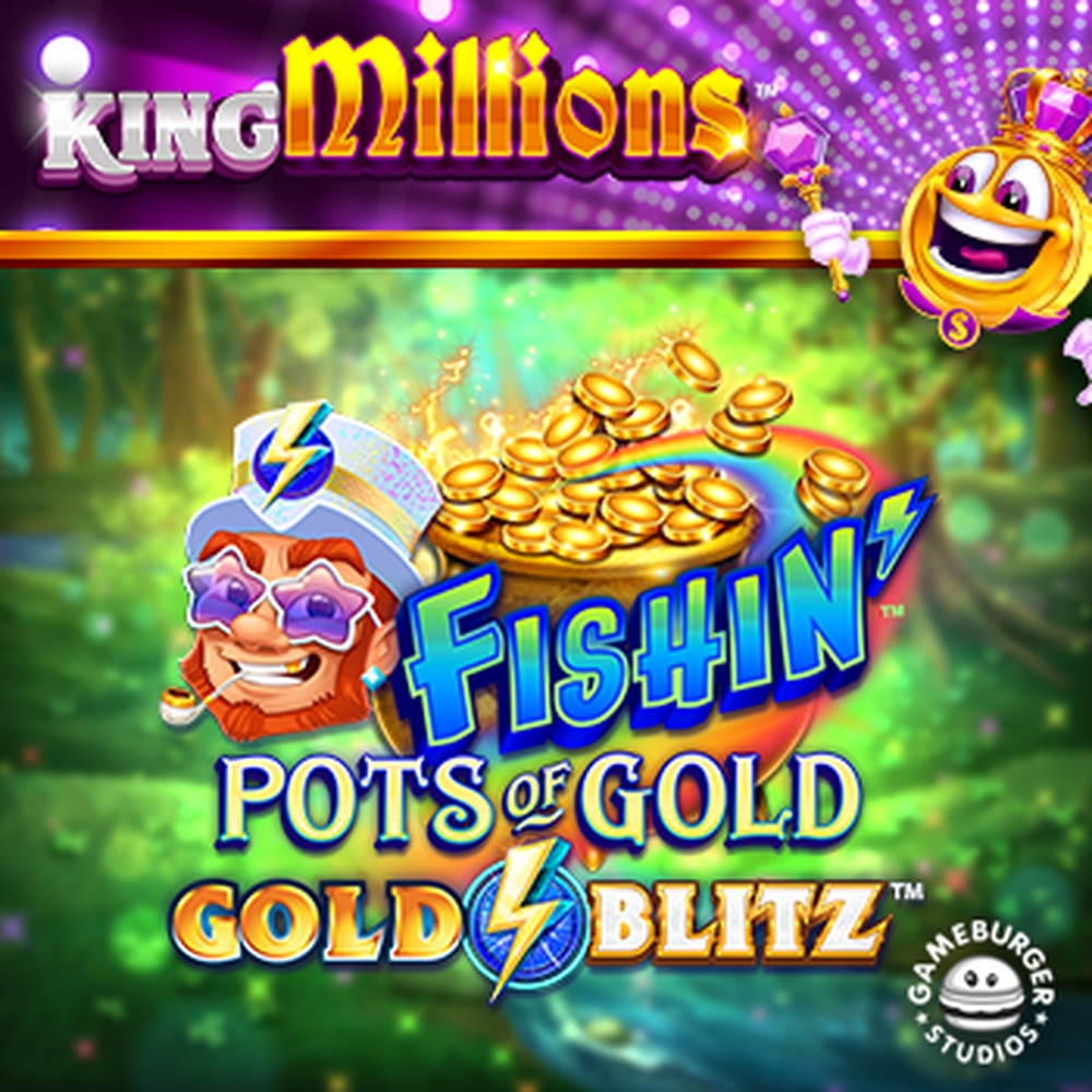 Play Fishin' Pots of Gold: Gold Blitz King Millions Slot Game