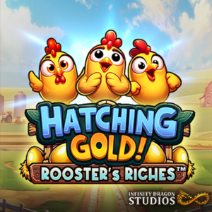 Hatching Gold! Rooster's Riches slot by Infinity Dragon Studios