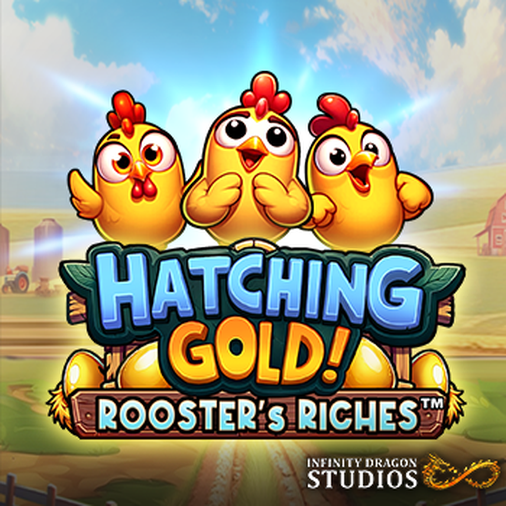 Hatching Gold! Rooster's Riches slot by Infinity Dragon Studios