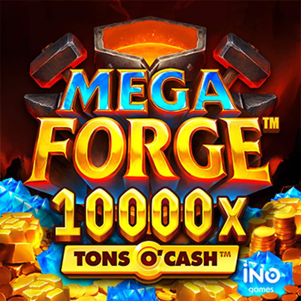 Mega Forge Tons O'Cash slot by INO Games