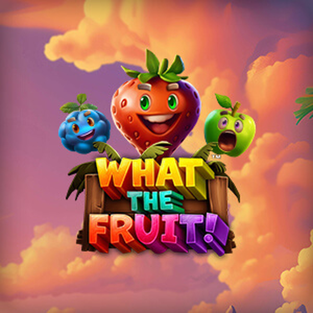 What The Fruit! slot by ReelPlay