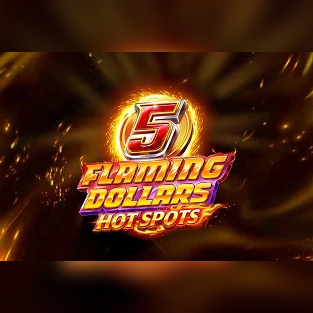 5 Flaming Dollars Hot Spots slot by 4ThePlayer