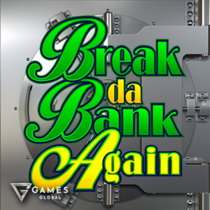 Break da Bank Again slot by Games Global
