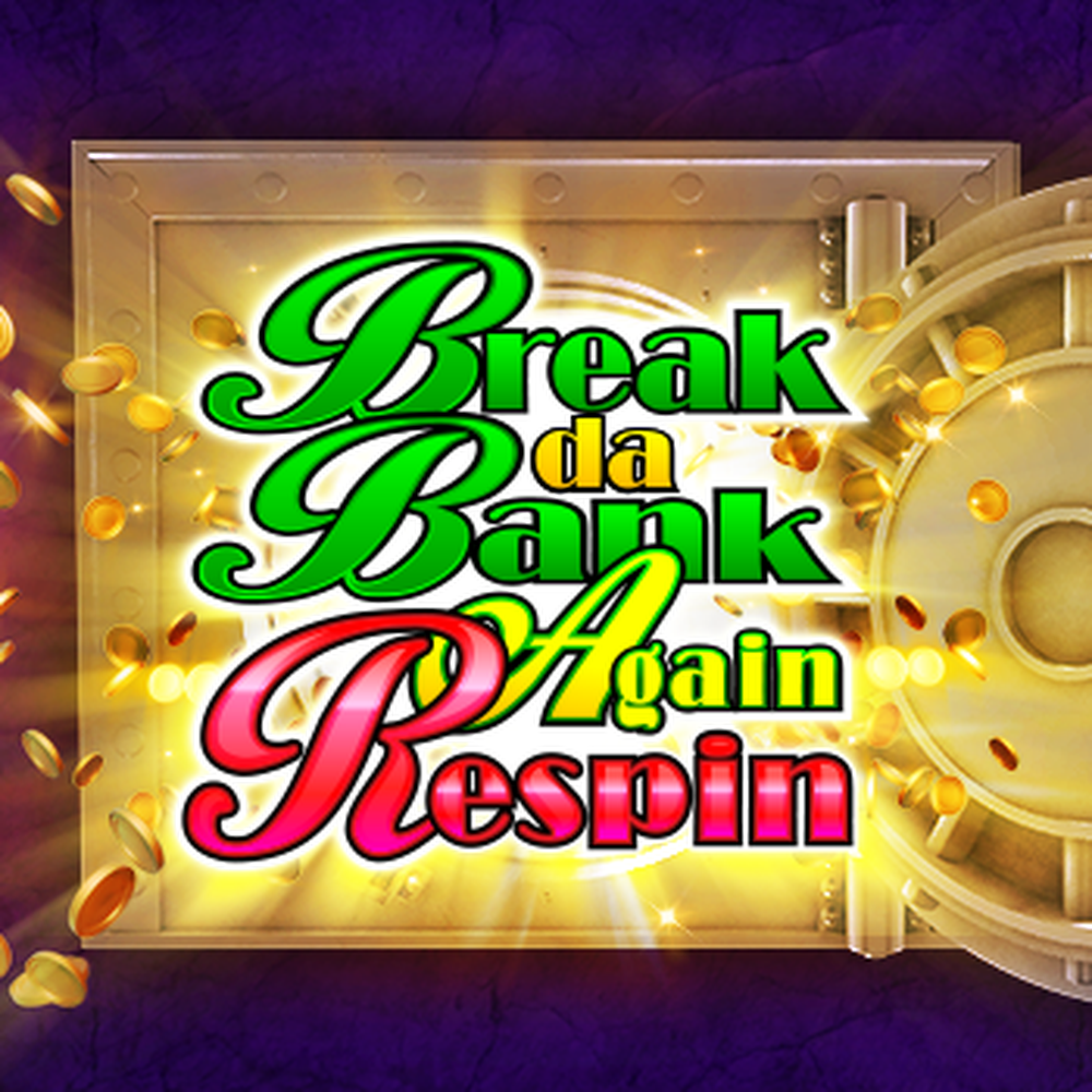 Break Da Bank Again Respin slot by Gameburger Studios