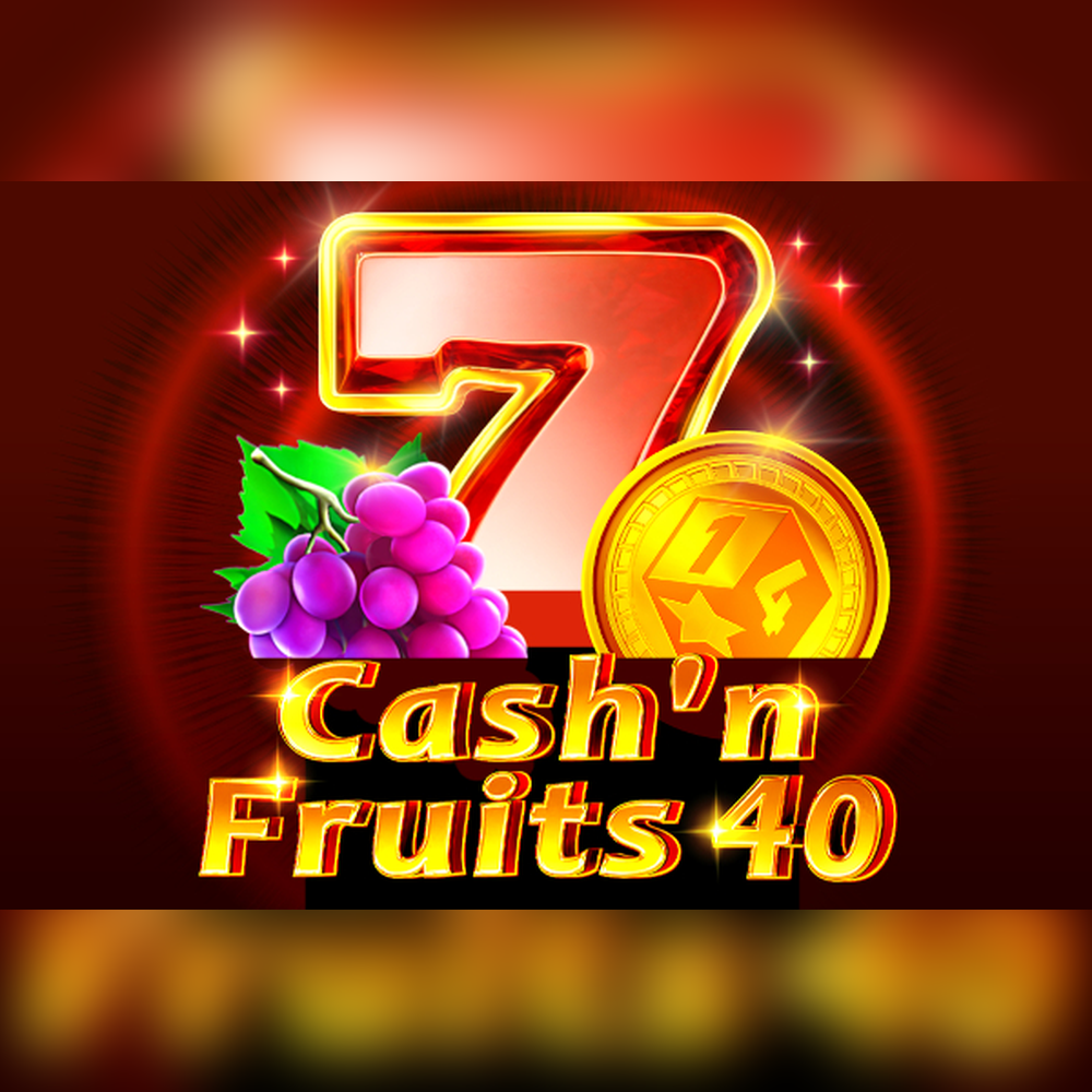 Play Cash'n Fruits 40 Slot Game