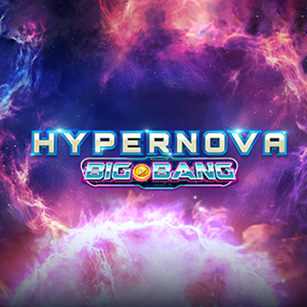 Play Hypernova Big Bang Slot Game