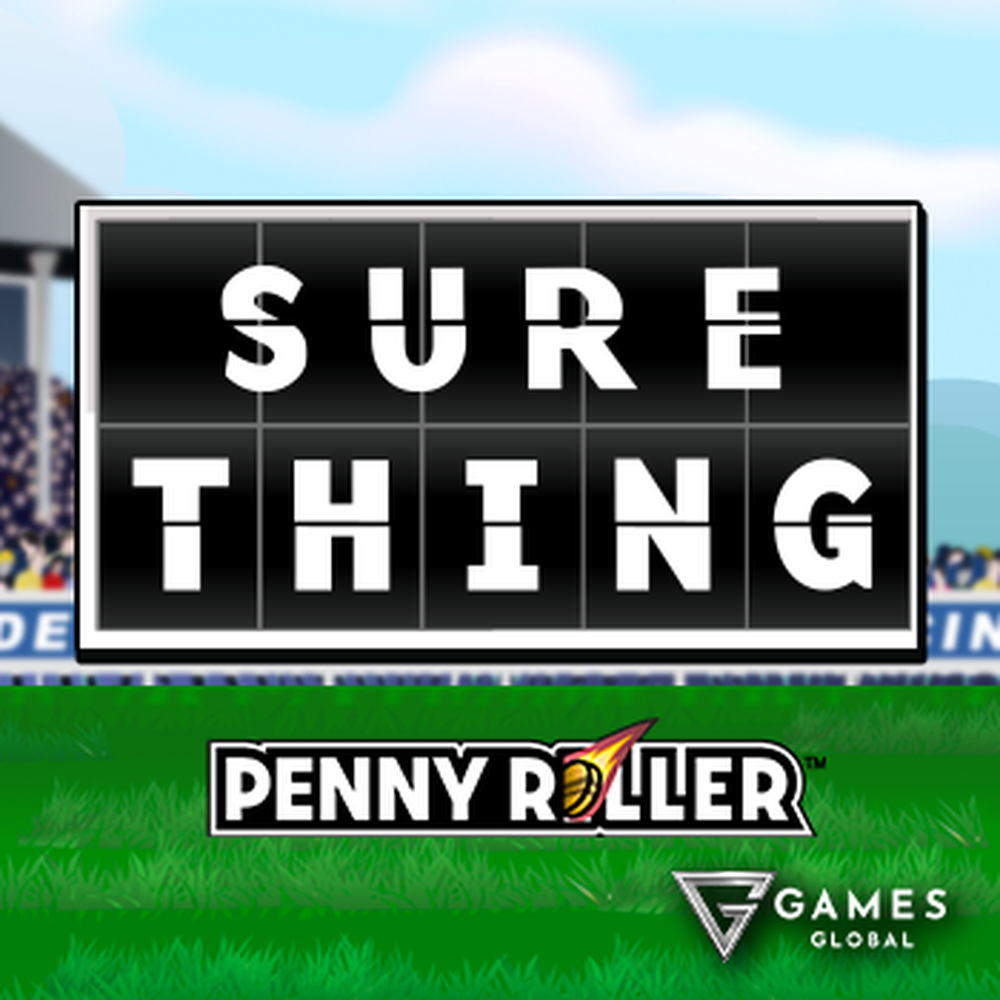 Sure Thing - Penny Roller slot by Games Global